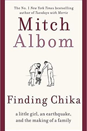 Finding Chika: A Little Girl, an Earthquake, and the Making of a Family