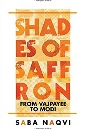 Shades of Saffron: From Vajpayee To Modi