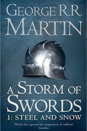 A Storm of Swords: Part 1 Steel and Snow (A Song of Ice and Fire, Book 3)
