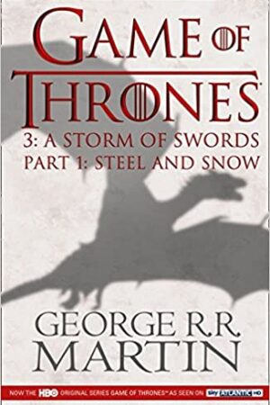 Game of Thrones: A Storm of Swords - Part 1: Steel and Snow (A Song of Ice and Fire, Book 3)
