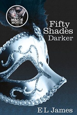 Fifty Shades Darker: Book Two of the Fifty Shades Trilogy (Fifty Shades of Grey Series)