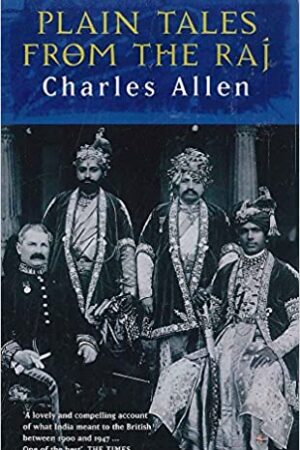 Plain Tales From The Raj: Images of British India in the 20th Century