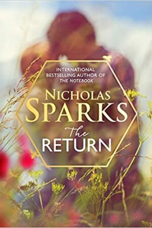 The Return : The new novel for 2020 from the author of The Notebook: The heart-wrenching new novel from the bestselling author of The Notebook