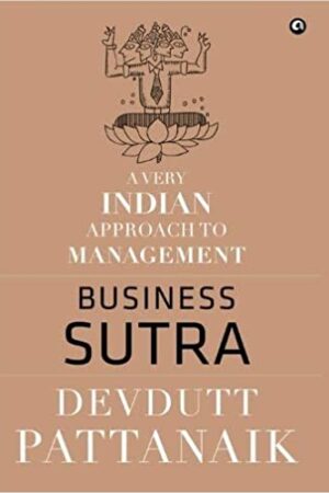 Business Sutra: A Very Indian Approach to Management