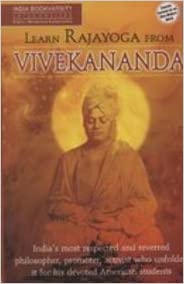Learn Rajayoga From Vivekananda: A Grand Exposition Of India's Unique Philosophy And Practice Of Yoga, Which Swami Vivekananda M