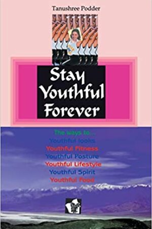 Stay Youthful Forever: Crisp Guide To Remain Agile and Young In Appearance