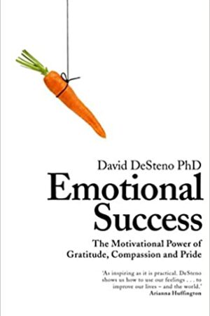 Emotional Success: The Motivational Power of Gratitude, Compassion and Pride
