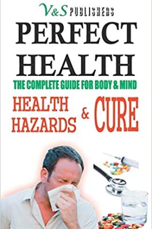 Perfect Health - Health Hazards & Cure