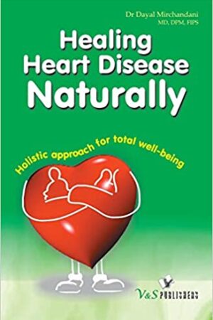 Healing Heart Diseases Naturally: Holistic Apprach for Total Well Being