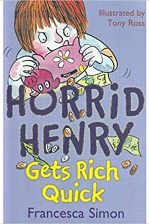 Horrid Henry Gets Rich Quick (Early Reader)