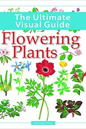 Flowering Plants (Ultimate Visual Guide)