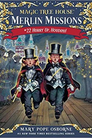 Magic Tree House #22: Hurry Up, Houdini! (Magic Tree House (R) Merlin Mission)