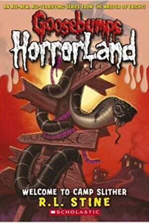 Welcome to Camp Slither: 9 (Goosebumps Horrorland)