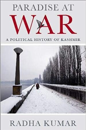Paradise at War: A Political History of Kashmir