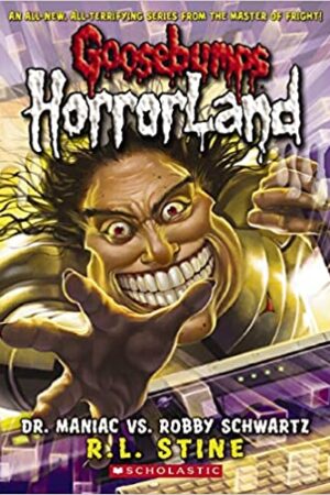 Dr. Maniac vs Robby Schwartz: 5 (Goosebumps Horrorland - 5)