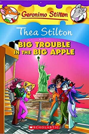 Thea Stilton: Big Trouble in the Big Apple: Big Trouble in the Big Apple - 08 (Geronimo Stilton)