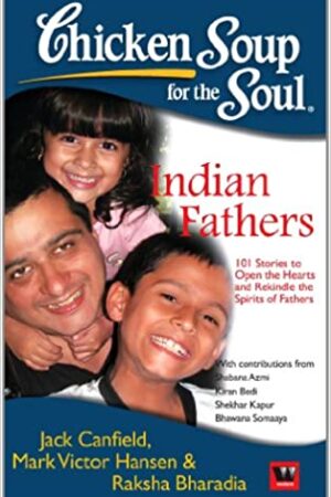 Chicken Soup for the Soul: Indian Fathers