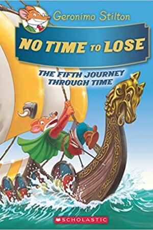 Geronimo Stilton Se: The Journey Through Time#5 - No Time to Lose