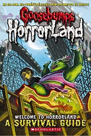 Welcome to Horrorland a Survival Gu (Goosebumps Horrorland)