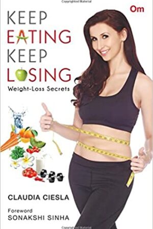 Keep Eating Keep Losing: Weight-Loss Secrets