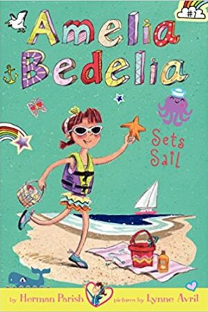 Amelia Bedelia Chapter Book #7 Amelia Bedelia Sets Sail