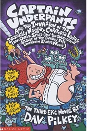 Captain Underpants and the Invasion of the Incredibly Naughty Cafeteria Ladies From Outer Space