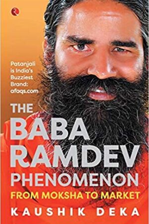 The Baba Ramdev Phenomenon: From Moksha to Market