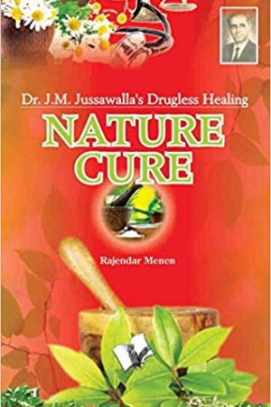 Nature Cure: Therapeutic Uses of Water, Sunlight, Air, Massage, Diet Other Naturopathic Methods
