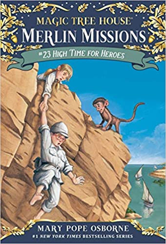Magic Tree House #23: High Time for Heroes (Magic Tree House (R) Merlin Mission)