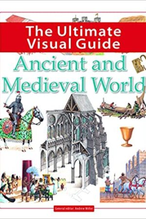 Ancient and Medieval World (Ultimate Visual Guide)