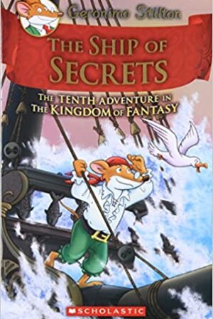 The Ship of Secrets (Geronimo Stilton and the Kingdom of Fantasy #10)