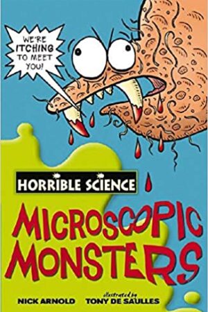 Microscopic Monsters (Horrible Science)