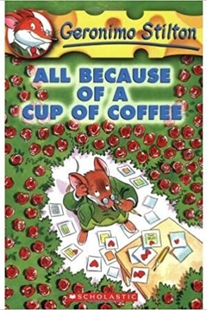 Geronimo Stilton #10: All Because of a Cup of Coffee