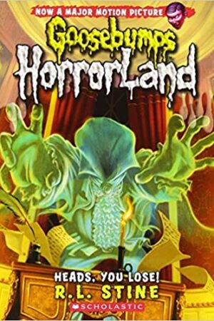 Heads You Lose!: 15 (Goosebumps Horrorland - 15)