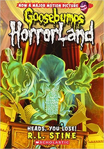 Heads You Lose!: 15 (Goosebumps Horrorland - 15)