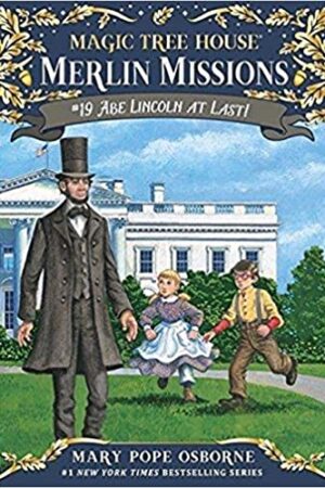 Magic Tree House #19: Abe Lincoln at Last! (A Stepping Stone Book(TM)) (Magic Tree House (R) Merlin Mission)