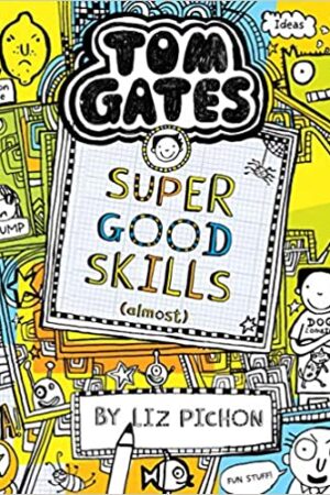 Tom Gates #10: Super Good Skills (Almost . . .)