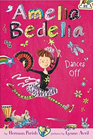 Amelia Bedelia Chapter Book #8: Amelia Bedelia Dances Off