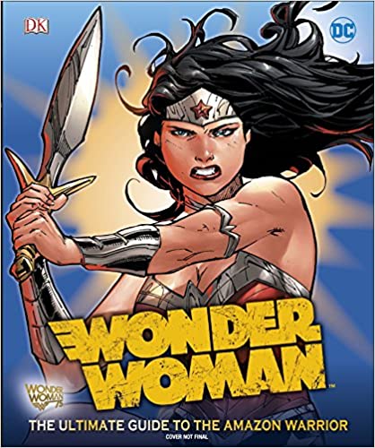 DC Wonder Woman Ultimate Guide (Dk Disney)