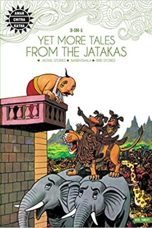 Yet More Tales from the Jatakas: 3 in 1 (Amar Chitra Katha)
