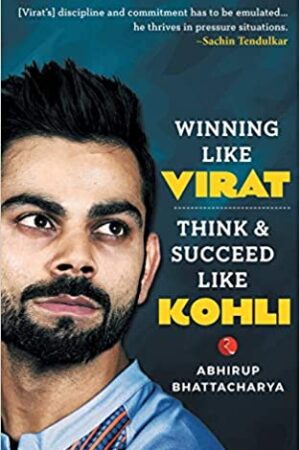 winning-like-virat-think-succeed-like-kohli