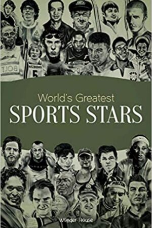 World's Greatest Sports Stars: Biographies of Inspirational Personalities For Kids