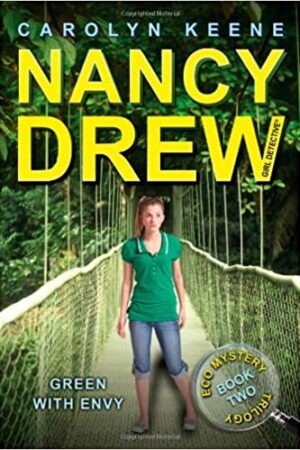 Green with Envy: Book Two in the Eco Mystery Trilogy (Volume 40) (Nancy Drew (All New) Girl Detective)