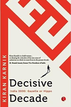 DECISIVE DECADE - INDIA 2030: GAZELLE OR HIPPO