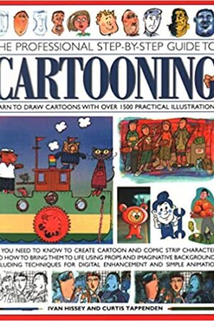 The Professional Step-by-Step Guide to Cartooning: Learn To Draw Cartoons With Over 1500 Practical Illustrations: Learn to draw cartoons with over ... for digital enhancement and simple animation | Hermes House