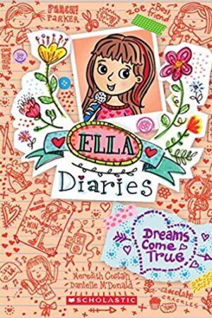 ELLA DIARIES #4: DREAMS COME TRUE | Scholastic Books