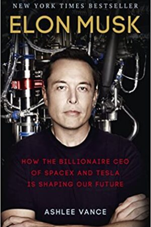 Elon Musk: How the Billionaire CEO of SpaceX and Tesla is Shaping our Future