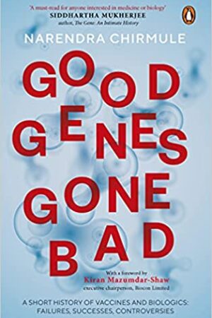 Good Genes Gone Bad: A Short History of Vaccines and Biological Drugs that Have Transformed Medicine