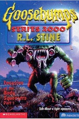 Invasion of the Body Squeezers Part - 1 (Goosebumps Series 2000 - 4)
