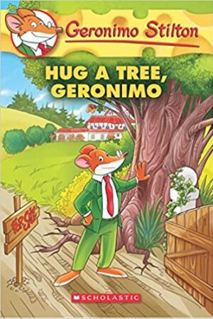 Hug a Tree, Geronimo (Geronimo Stilton #69)